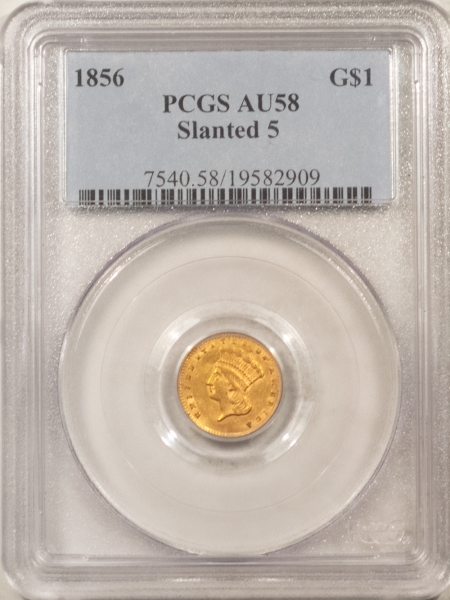 $1 1856 $1 GOLD DOLLAR, SLANTED 5 – PCGS AU-58