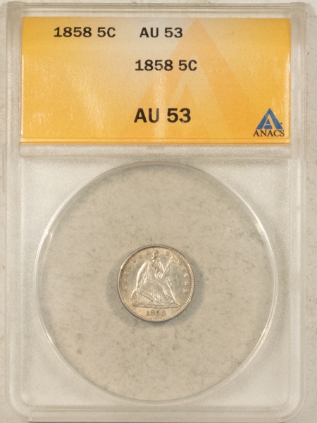 Liberty Seated Half Dimes 1858 SEATED LIBERTY HALF DIME – ANACS AU-53