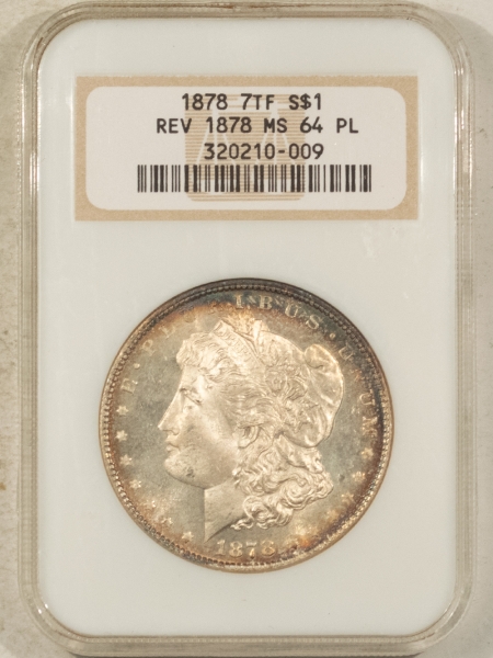 Morgan Dollars 1878 7TF $1 MORGAN DOLLAR, REVERSE OF 1878 NGC MS-64 PL, PROOFLIKE, FATTIE, PQ!