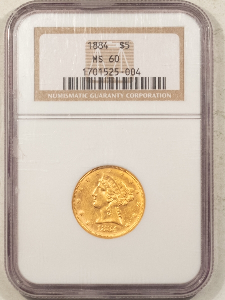 $5 1884 $5 LIBERTY GOLD HALF EAGLE – NGC MS-60, TOUGHER DATE!