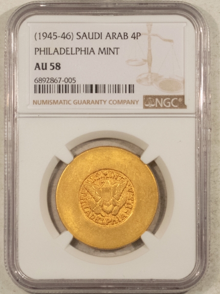 New Certified Coins (1945-46) SAUDI ARABIA GOLD 4 PD, US MINT ISSUE .9416 OZ AGW NGC AU-58 NICE & PQ