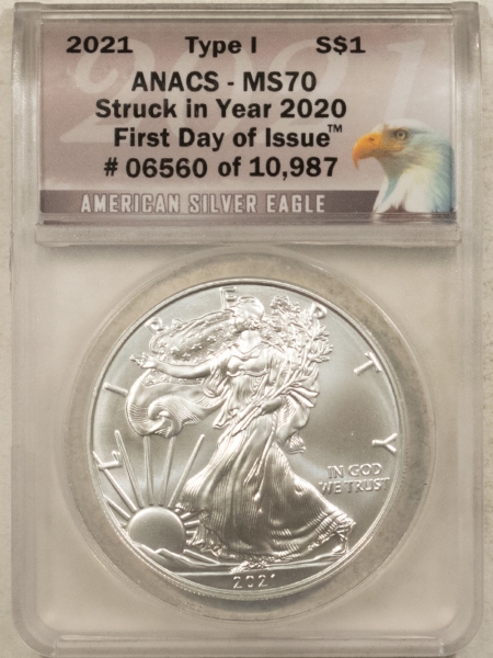 American Silver Eagles 2021 1 OZ TY I AMERICAN SILVER EAGLE ANACS MS70 FIRST DAY OF ISSUE #06560/10,987