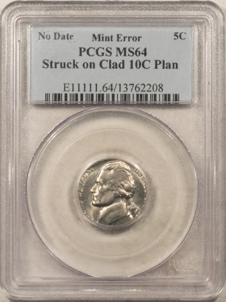 Jefferson Nickels NO DATE JEFFERSON NICKEL, MINT ERROR – PCGS MS-64, STRUCK ON CLAD 10C PLAN