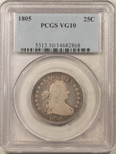 Draped Bust Quarters 1805 DRAPED BUST QUARTER – PCGS VG-10, NICE DETAIL!