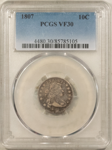 Draped Bust Dimes 1807 DRAPED BUST DIME – PCGS VF-30, PLEASING, EVENLY STRUCK!