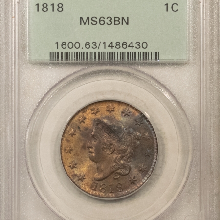 Coronet Head Large Cents 1818 CORONET HEAD LARGE CENT – PCGS MS-63 BN, OGH, LUSTROUS W/ PRETTY TONING!