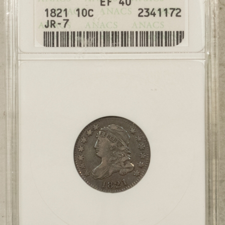 Capped Bust Dimes 1821 CAPPED BUST DIME, JR-7 – ANACS EF-40, TOUGH & ATTRACTIVE!