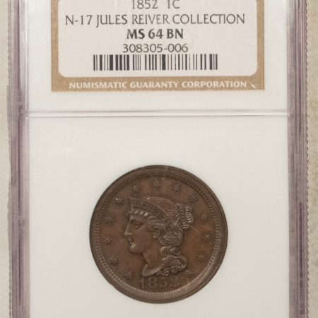 Braided Hair Large Cents 1852 BRAIDED HAIR LARGE CENT, N-17 JULES REIVER – NGC MS-64 BN, SMOOTH, GLOSSY!