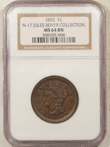 Braided Hair Large Cents 1852 BRAIDED HAIR LARGE CENT, N-17 JULES REIVER – NGC MS-64 BN, SMOOTH, GLOSSY!