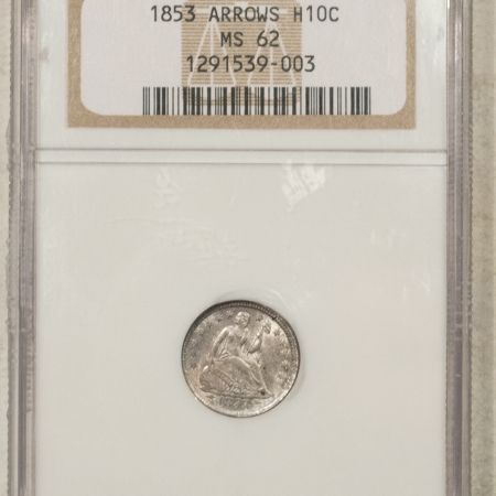 Liberty Seated Half Dimes 1853 SEATED LIBERTY HALF DIME, ARROWS – NGC MS-62, FRESH & PREMIUM QUALITY!