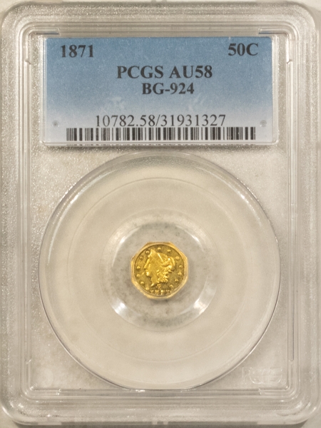 New Certified Coins 1871 50C FRACTIONAL GOLD, BG-924 – PCGS AU-58