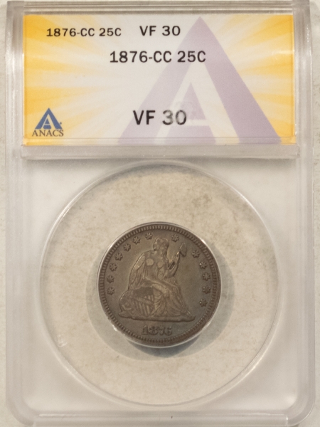 Liberty Seated Quarters 1876-CC LIBERTY SEATED QUARTER – ANACS VF-30, LOOKS XF! PREMIUM QUALITY!