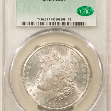 New Store Items 1878-CC $1 MORGAN DOLLAR – CAC MS-61, CAC APPROVED! CARSON CITY!