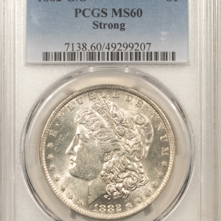 Morgan Dollars 1882-O/S $1 MORGAN DOLLAR, STRONG – PCGS MS-60 WHITE, TOUGHER VARIETY