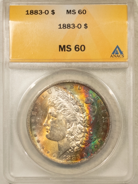 Morgan Dollars 1883-O $1 MORGAN DOLLAR – ANACS MS-60, GORGEOUS RAINBOW COLOR!