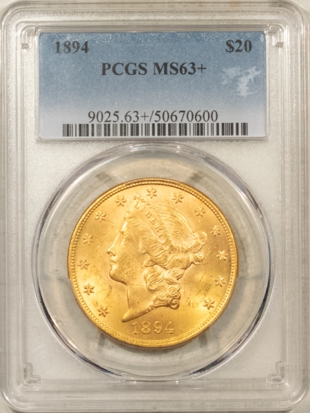 $20 1894 $20 LIBERTY GOLD DOUBLE EAGLE – PCGS MS-63+ ATTRACTIVE, CHOICE+, TOUGHER!