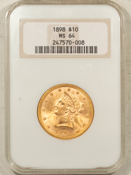 $10 1898 $10 LIBERTY GOLD EAGLE – NGC MS-64, LOWER POP! FATTY & PREMIUM QUALITY!