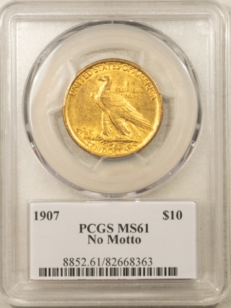 $10 1907 $10 INDIAN GOLD EAGLE, NO MOTTO – PCGS MS-61, AUGUSTUS SAINT GAUDENS HOLDER