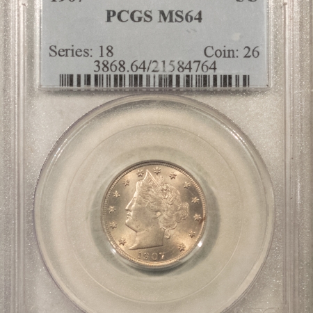 Liberty Nickels 1907 LIBERTY NICKEL – PCGS MS-64, FLASHY & FRESH!