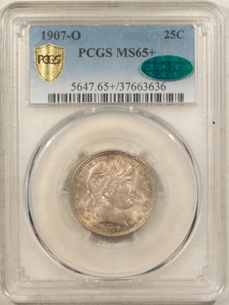 Barber Quarters 1907-O BARBER QUARTER – PCGS MS-65+, FRESH, PREMIUM QUALITY GEM & CAC APPROVED!