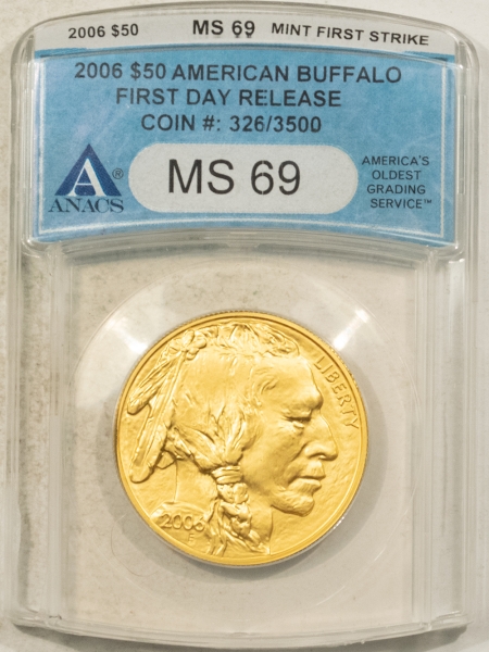 American Gold Eagles, Buffaloes, & Liberty Series 2006 1 OZ $50 AMERICAN GOLD BUFFALO .9999 ANACS MS69 FIRST DAY RELEASE #326/3500