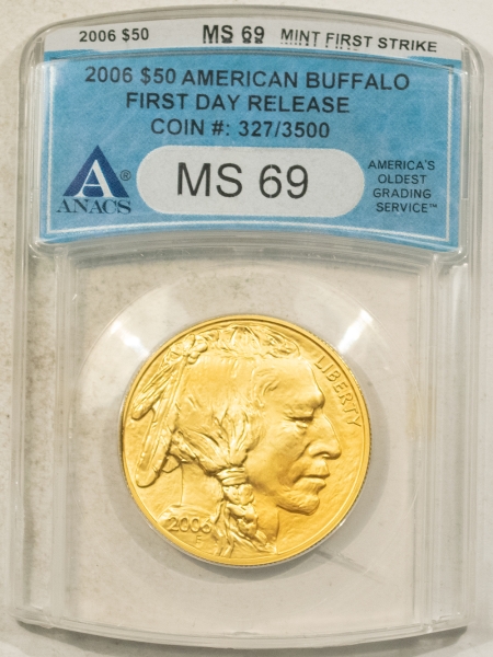 American Gold Eagles, Buffaloes, & Liberty Series 2006 1 OZ $50 AMERICAN GOLD BUFFALO .9999 ANACS MS69 FIRST DAY RELEASE #327/3500