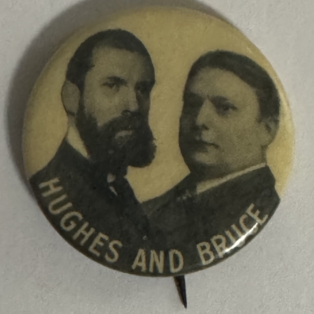 Political CHARLES HUGHES/BRUCE 1906 GUBENATORIAL JUGATE CAMPAIGN BUTTON-MINT W/ BACKPAPER!