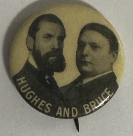 Political CHARLES HUGHES/BRUCE 1906 GUBENATORIAL JUGATE CAMPAIGN BUTTON-MINT W/ BACKPAPER!