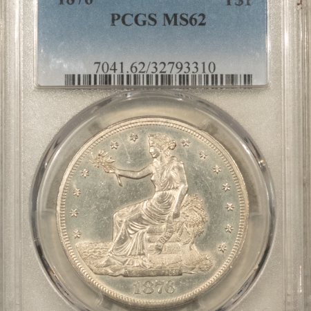 New Certified Coins 1876 $1 TRADE DOLLAR – PCGS MS-62, FLASHY!