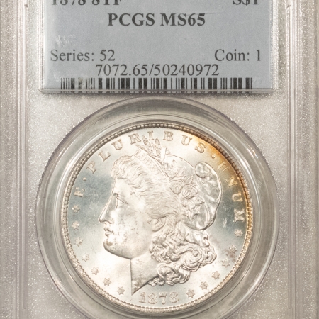 Morgan Dollars 1878 8TF $1 MORGAN DOLLAR – PCGS MS-65, FRESH WHITE GEM!