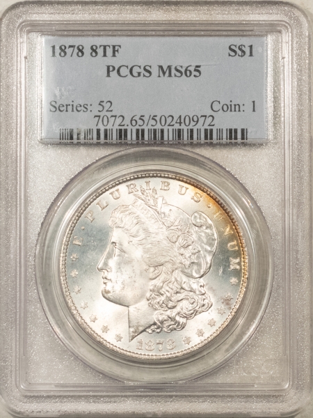 Morgan Dollars 1878 8TF $1 MORGAN DOLLAR – PCGS MS-65, FRESH WHITE GEM!