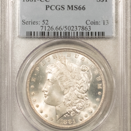 Morgan Dollars 1881-CC $1 MORGAN DOLLAR – PCGS MS-66, FRESH WHITE, NICE CHEEK, CARSON CITY!