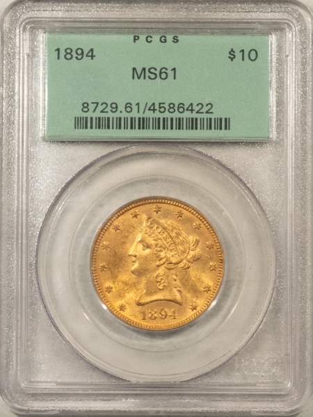 $10 1894 $10 LIBERTY GOLD EAGLE PCGS MS-61 OLD GREEN HOLDER, FRESH, FLASHY & PQ++