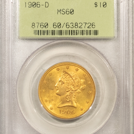 $10 1906-D $10 LIBERTY GOLD EAGLE PCGS MS-60 OLD GREEN HOLDER PQ+ FIRST YEAR DENVER!