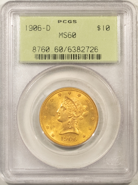 $10 1906-D $10 LIBERTY GOLD EAGLE PCGS MS-60 OLD GREEN HOLDER PQ+ FIRST YEAR DENVER!