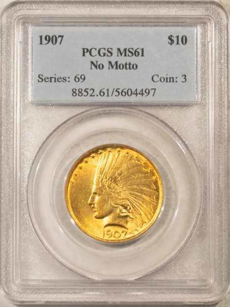 $10 1907 $10 INDIAN GOLD EAGLE NO MOTTO – PCGS MS-61, PREMIUM QUALITY! LOOKS CHOICE!