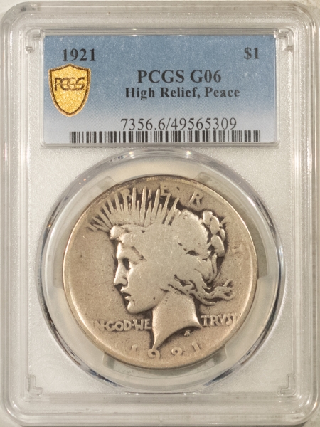 New Certified Coins 1921 $1 HIGH RELIEF PEACE DOLLAR – PCGS G-6, HONEST POCKET PIECE!