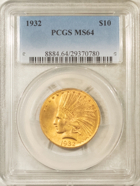 $10 1932 $10 INDIAN GOLD EAGLE – PCGS MS-64, SMOOTH CREAMY LUSTER