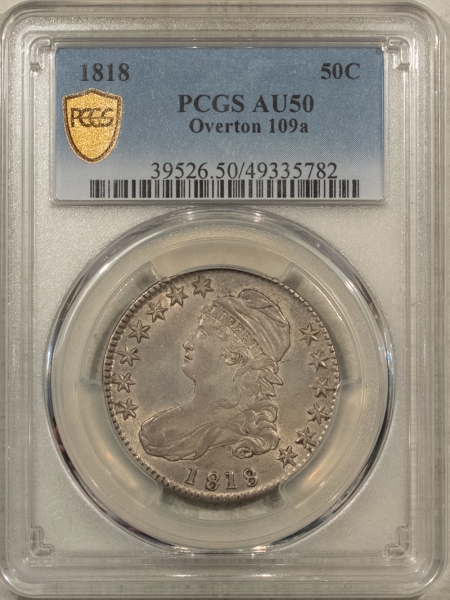 Early Halves 1818 CAPPED BUST HALF DOLLAR, O-109A – PCGS AU-50, TOUGH COIN! PREMIUM QUALITY!