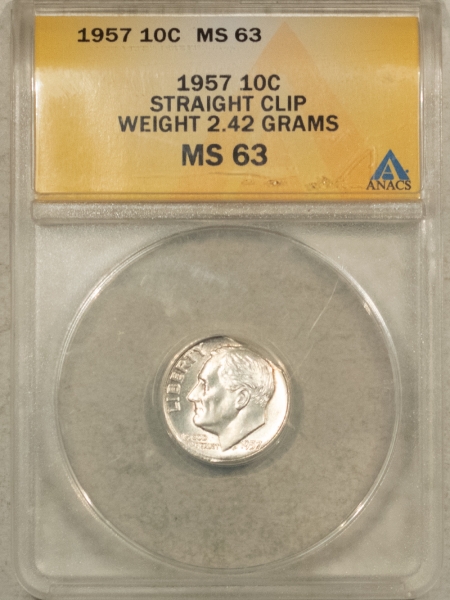 New Certified Coins 1957 ROOSEVELT DIME, STRAIGHT CLIP, WEIGHT 2.42 GRAMS – ANACS MS-63, ERROR!