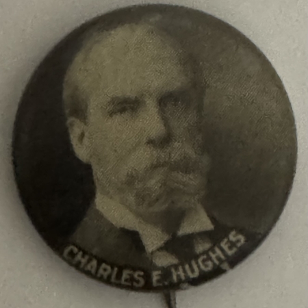 Political 1916 7/8″ CHARLES E HUGHES PORTRAIT CELLULOID CAMPAIGN BUTTON-near MINT!