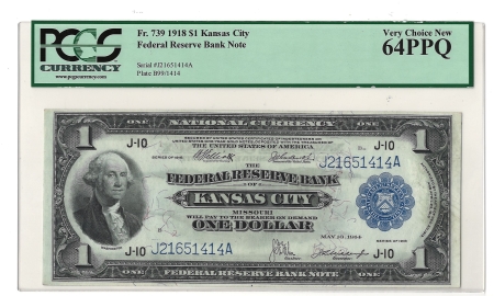 Large Federal Reserve Notes 1918 $1 FRBN KANSAS CITY, FR#739 – PCGS 64 PPQ – VERY CHOICE NEW!