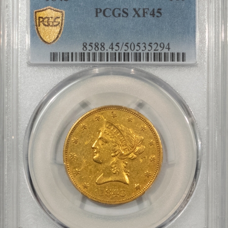 $10 1843 $10 LIBERTY GOLD EAGLE, NO MOTTO – PCGS XF-45, SCARCE IN HIGH GRADE!