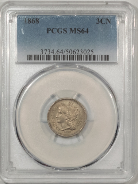 New Certified Coins 1868 THREE CENT NICKEL – PCGS MS-64, NICE ORIGINAL!