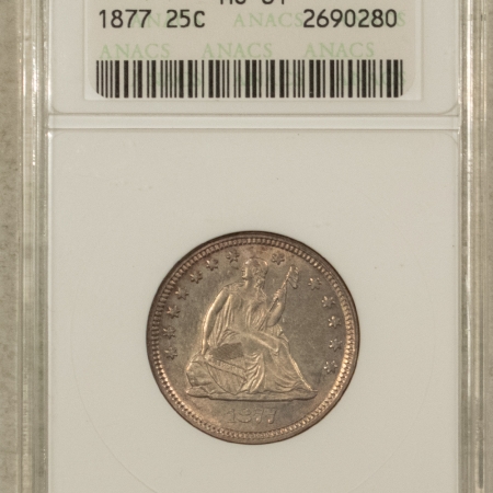 Liberty Seated Quarters 1877 SEATED LIBERTY QUARTER – ANACS MS-61, LOOKS CHOICE! PREMIUM QUALITY!