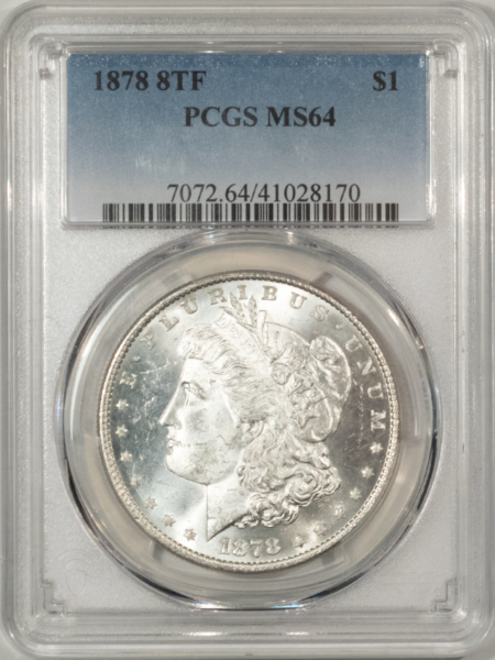 Morgan Dollars 1878 8TF $1 MORGAN DOLLAR – PCGS MS-64, BLAST WHITE!