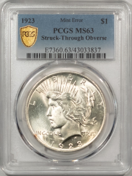 New Certified Coins 1923 $1 PEACE DOLLAR – PCGS MS-63, MINT ERROR, STRUCK-THROUGH OBVERSE!