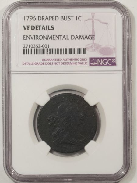 Draped Bust Large Cents 1796 DRAPED BUST LARGE CENT, REV OF 1794 – NGC VF DETAILS, ENVIRONMENTAL DAMAGE!