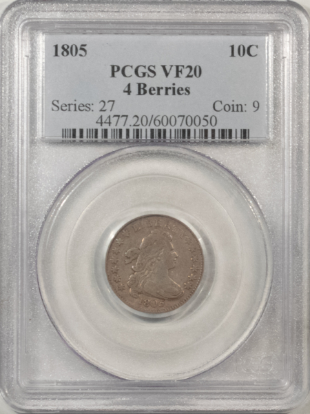 Draped Bust Dimes 1805 DRAPED BUST DIME 4 BERRIES – PCGS VF-20 SUPER ATTRACTIVE, NICE PLANCHET!