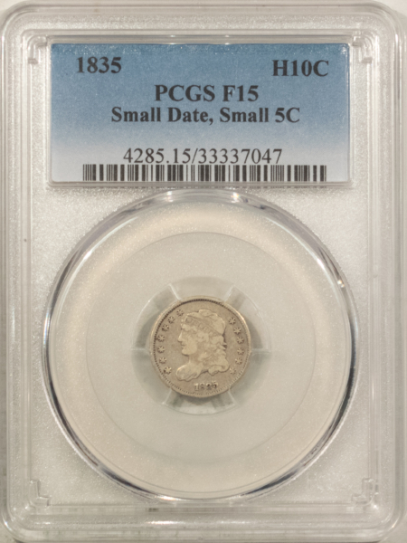 Capped Bust Half Dimes 1835 CAPPED BUST HALF DIME, SMALL DATE, SMALL 5C – PCGS F-15, NICE PLEASING